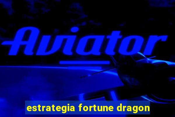 estrategia fortune dragon